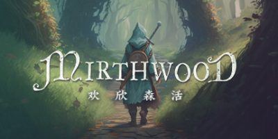 欢欣森活|官方中文|支持手柄|Mirthwood-飞雪acg论坛