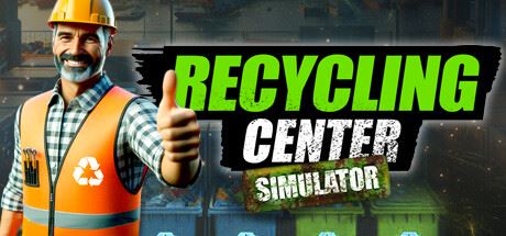 垃圾回收中心模拟器/Recycling Center Simulator （更新v1.1.6）-飞雪acg论坛