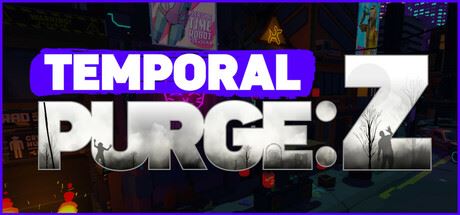 时间净化z/Temporal Purge: Z-飞雪acg论坛